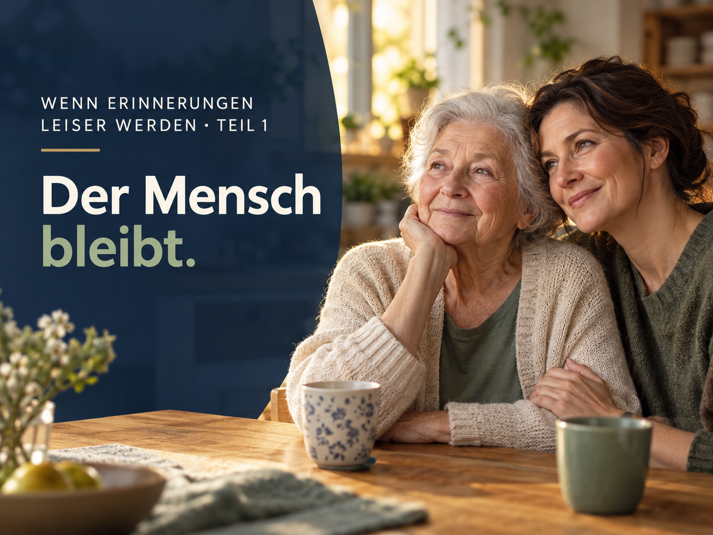 Wenn Erinnerungen leiser werden, bleibt der Mensch