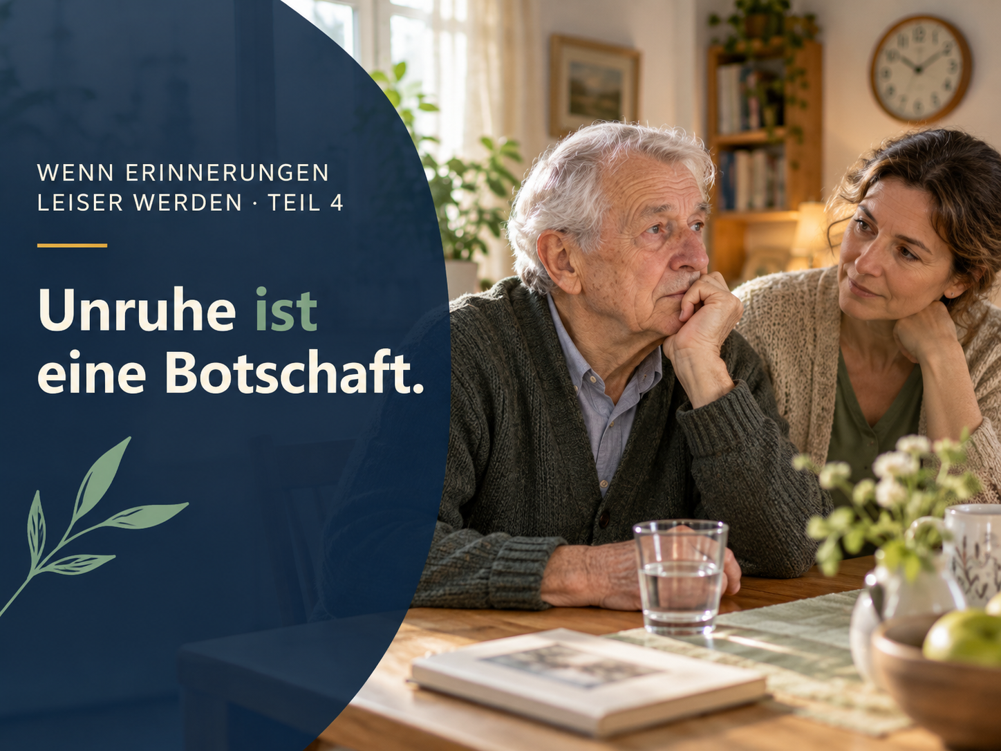 Älterer Mann sitzt nachdenklich neben einer Frau am Tisch; Bildtext: Unruhe ist eine Botschaft.